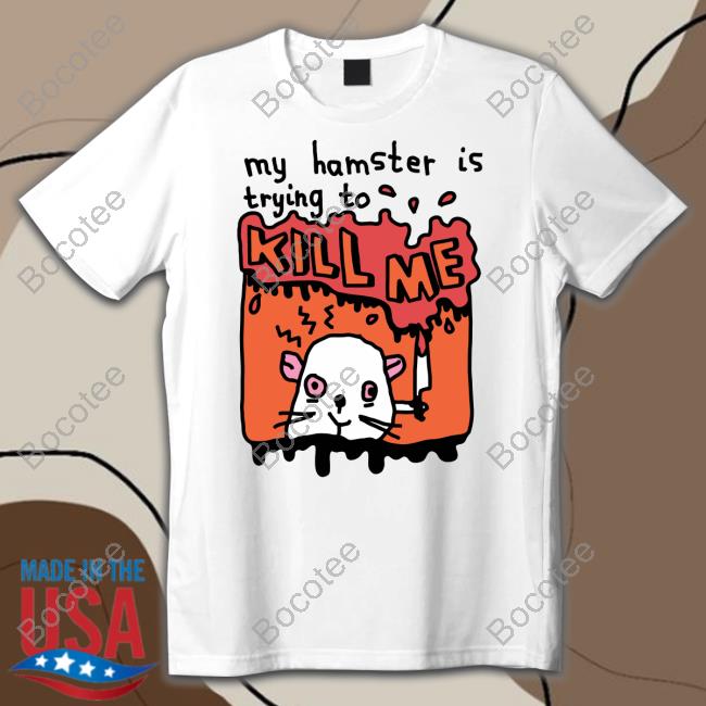 Zoe Bread Merch My Hamster Is Trying To Kill Me Shirt